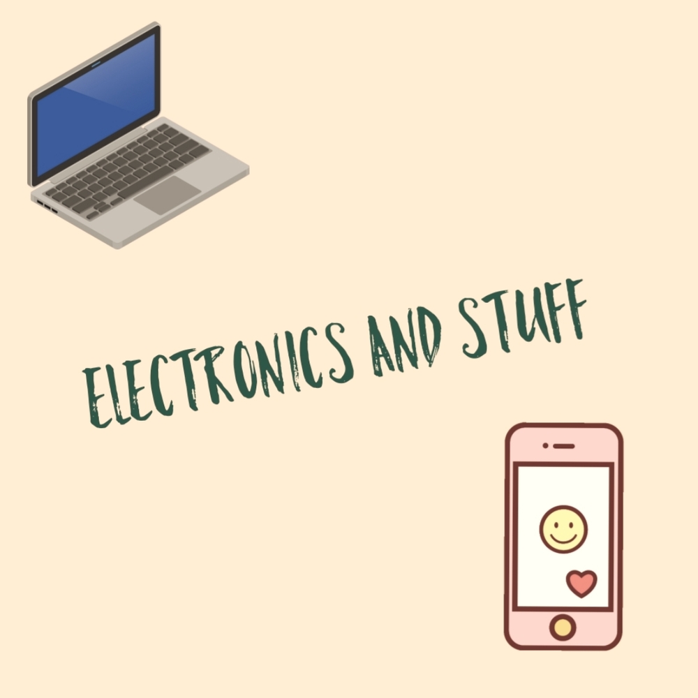Electronics and stuff